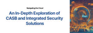 An in-depth exploration of cass and integrated security solutions.